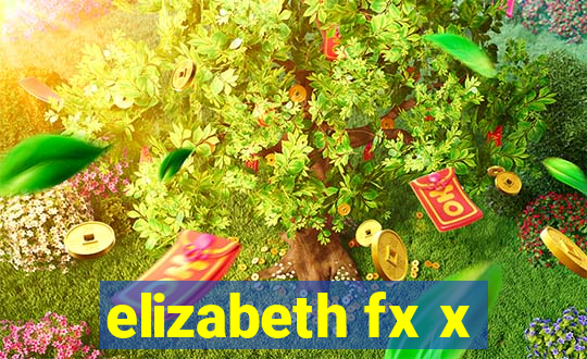 elizabeth fx x